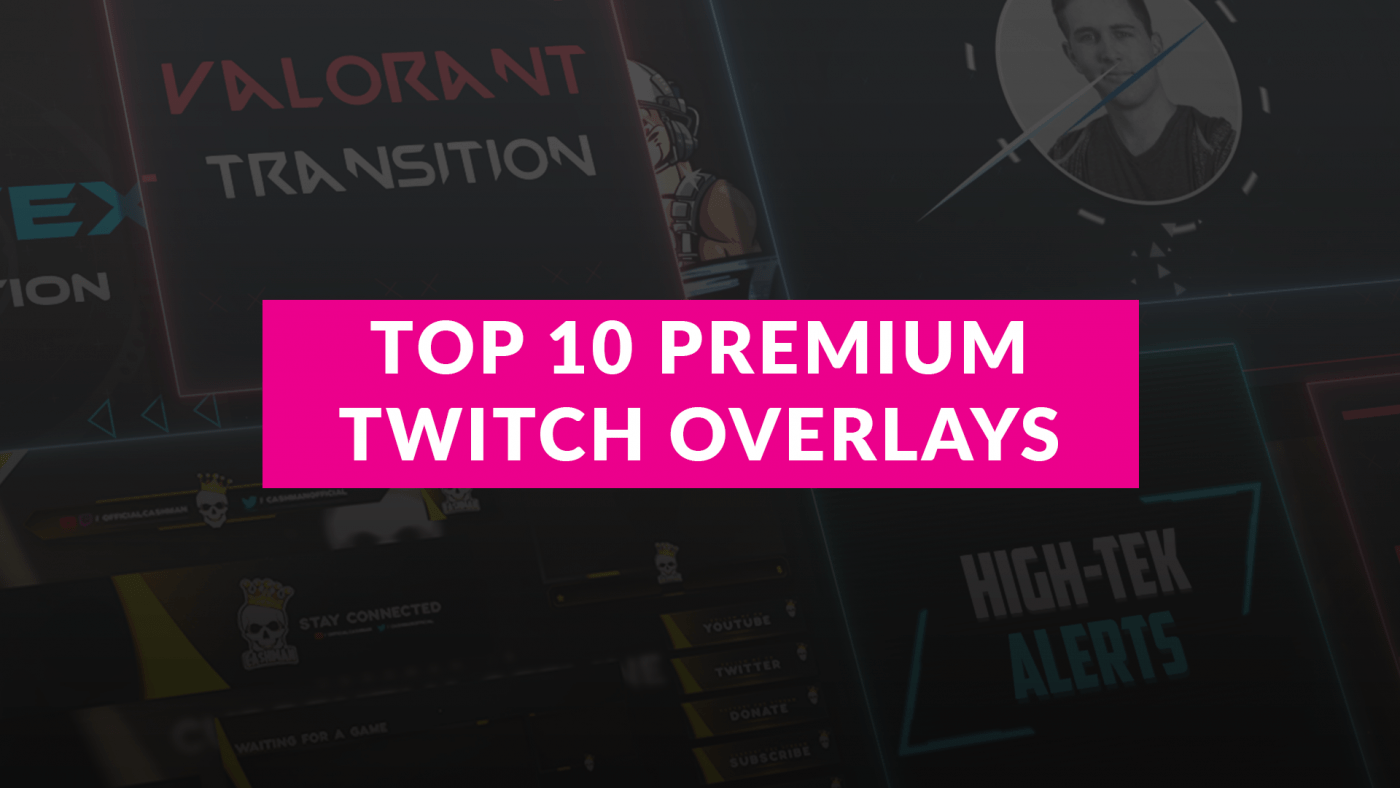 top 10 premium twitch overlays
