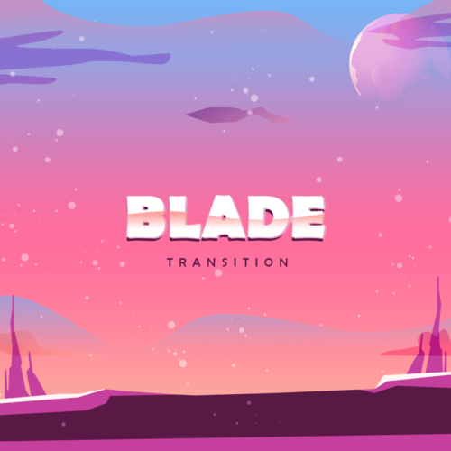 Blade Transition