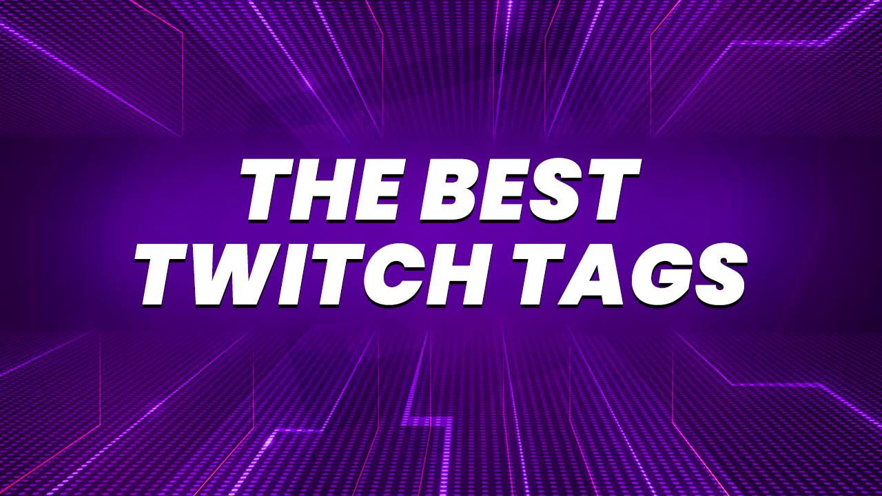 the best twitch tags